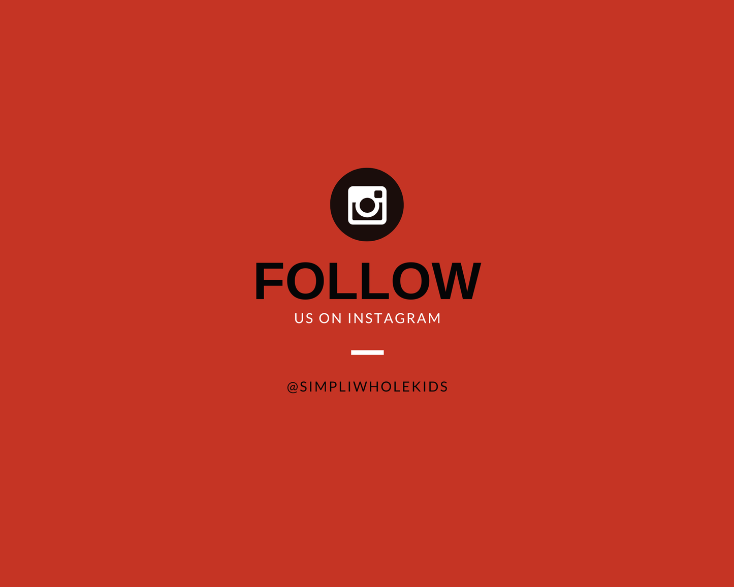 A red square graphic with a black Instagram-style camera icon above the word 'FOLLOW' and the text 'US ON INSTAGRAM' and '@SIMPLIWHOLEKIDS'.