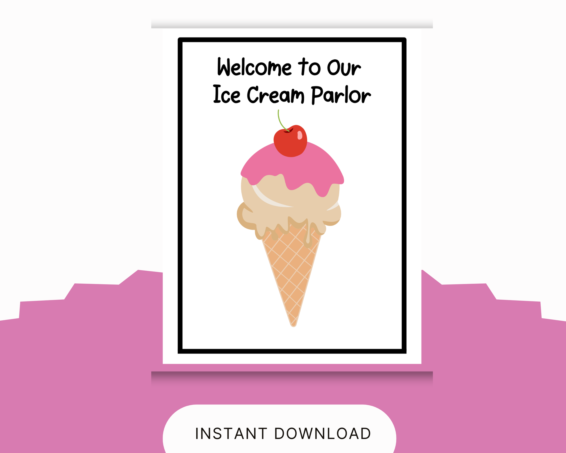 Clean mock-up image featuring a white sign hanging on a pink wall backdrop. The sign is enclosed in a bold black frame and displays the text "Welcome to Our Ice Cream Parlor" above a detailed cartoon illustration of a single scoop of vanilla ice cream in a waffle cone, topped with dripping pink frosting and a single red cherry. A rounded white banner at the bottom reads "INSTANT DOWNLOAD"