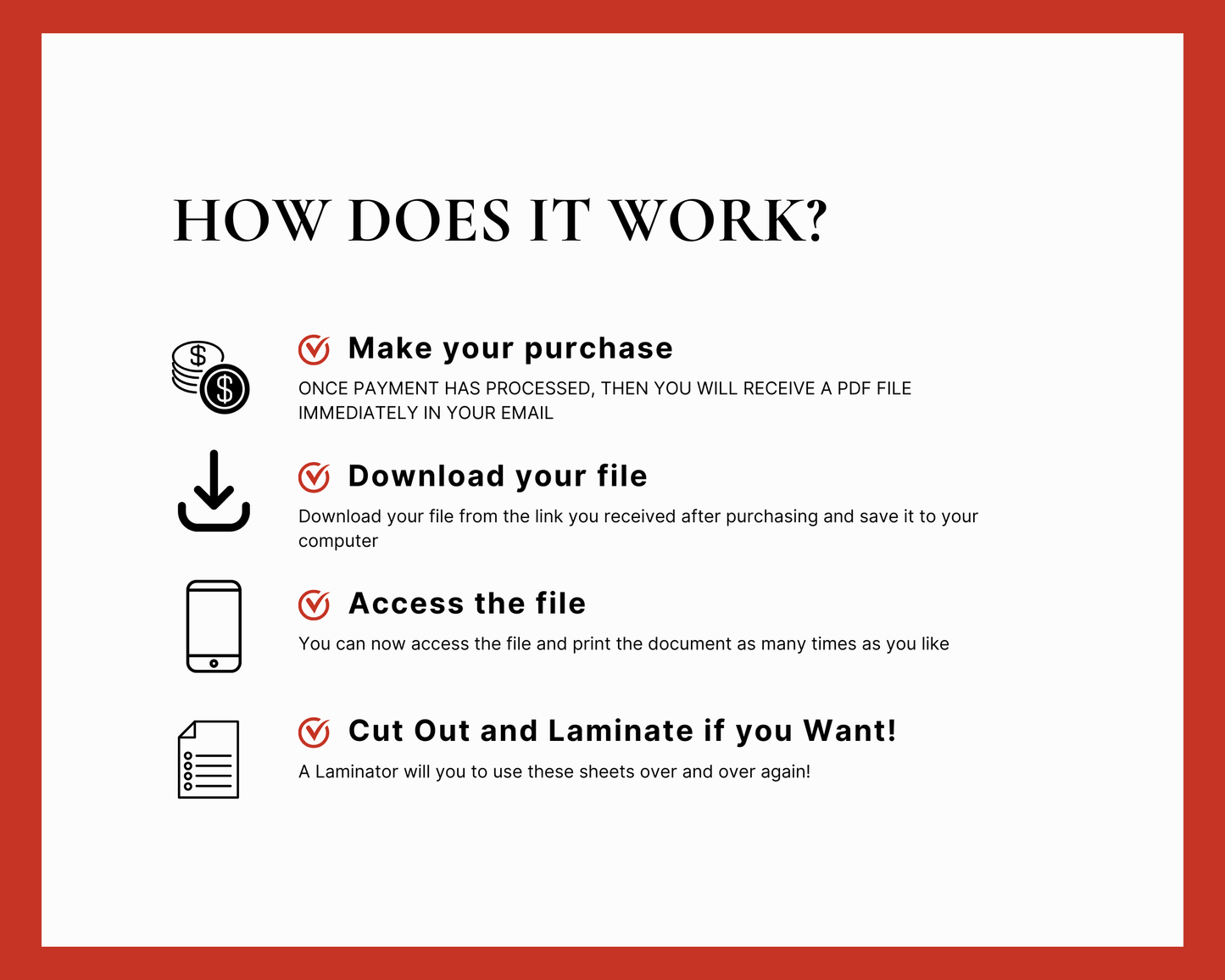 Step-by-step instructional guide titled "HOW DOES IT WORK?" over a white background with a dark red border. It outlines four key fulfillment steps with minimalist line icons: 1. Make your purchase to receive an immediate PDF email, 2. Download your file to your computer, 3. Access the file to print as many times as you like, and 4. Cut out and laminate for repeated classroom use.