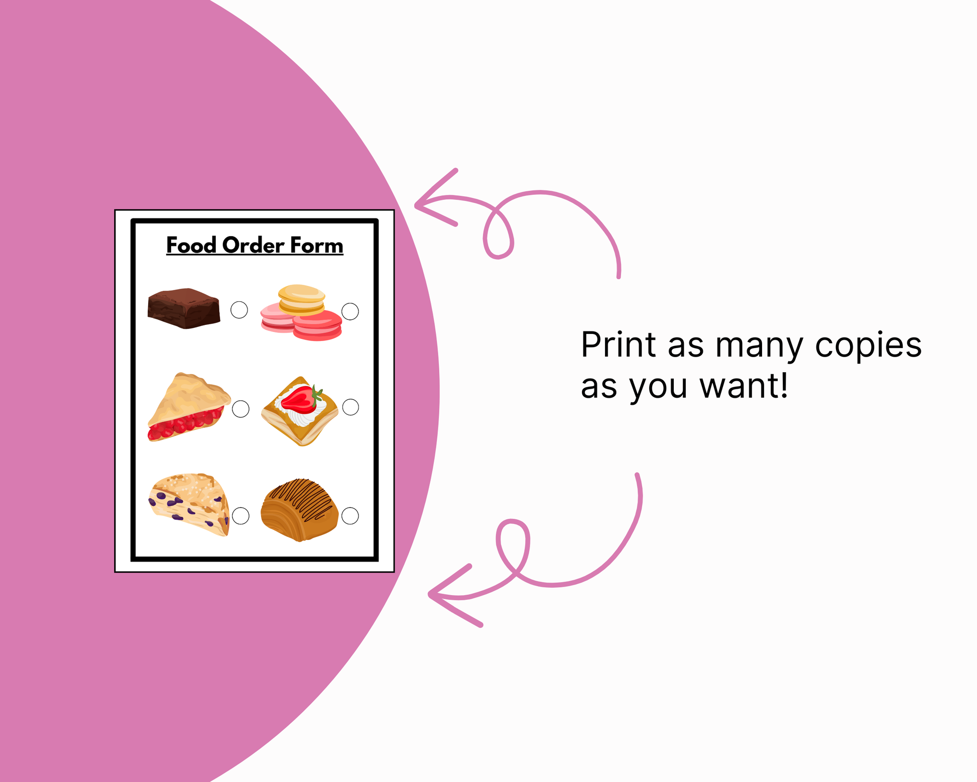 A digital graphic showing a printable 'Food Order Form' template with illustrations of various food items, alongside text that says 'Print as many copies as you want!' on a white background with a large pink circular shape.